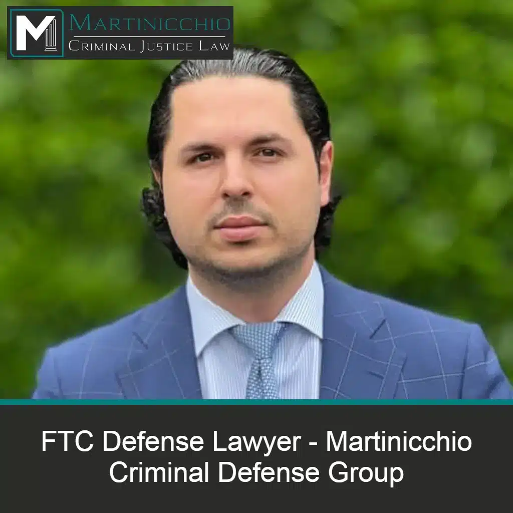 ftc defense lawyer martinicchio criminal justice law - defending FTC and state Attorney General fake review investigations