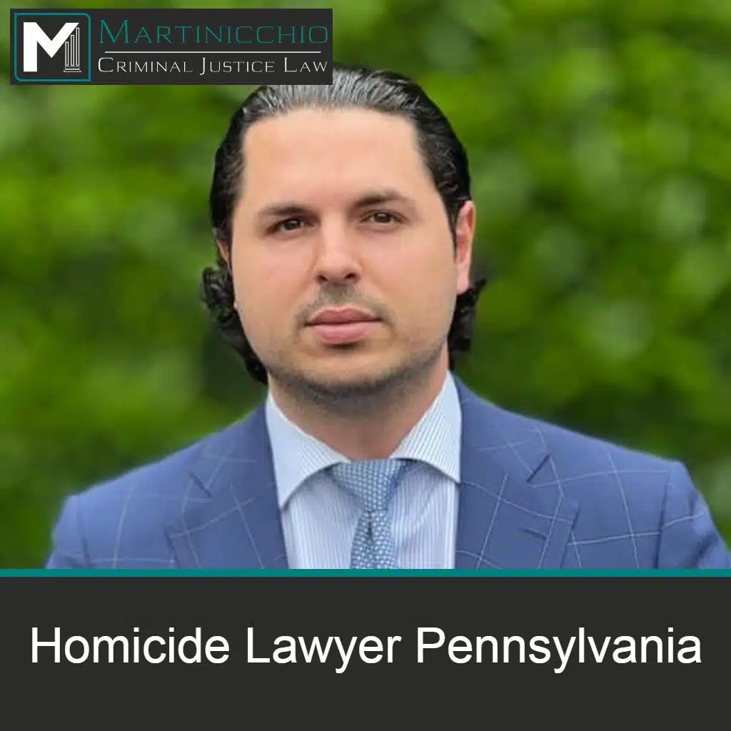 homicide lawyer pennsylvania martinicchio criminal justice law